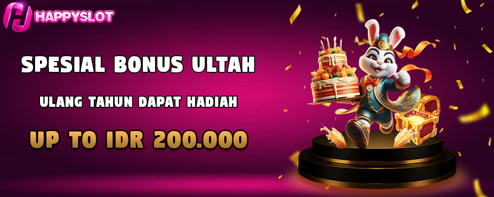 Spesial Bonus ULTAH Untuk Member Setia Happyslot